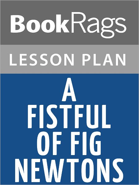 A Fistful of Fig Newtons Lesson Plans