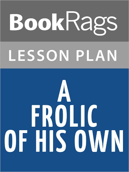 A Frolic of His Own Lesson Plans