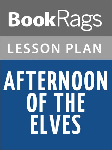 Afternoon of the Elves Lesson Plans