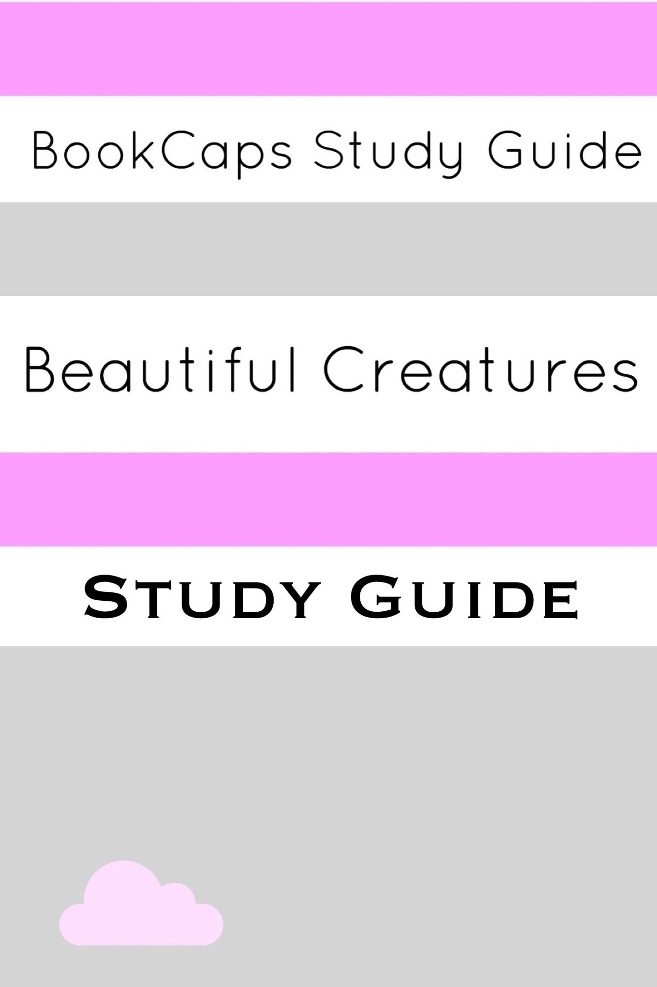 Study Guide: Beautiful Creatures (A BookCaps Study Guide)