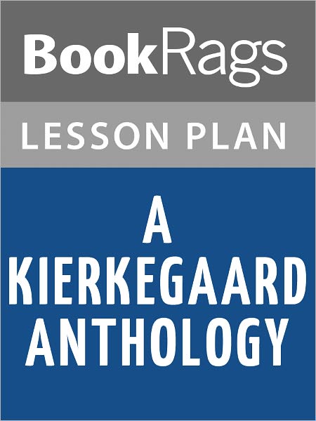 A Kierkegaard Anthology Lesson Plans