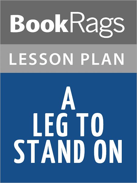 A Leg to Stand On Lesson Plans