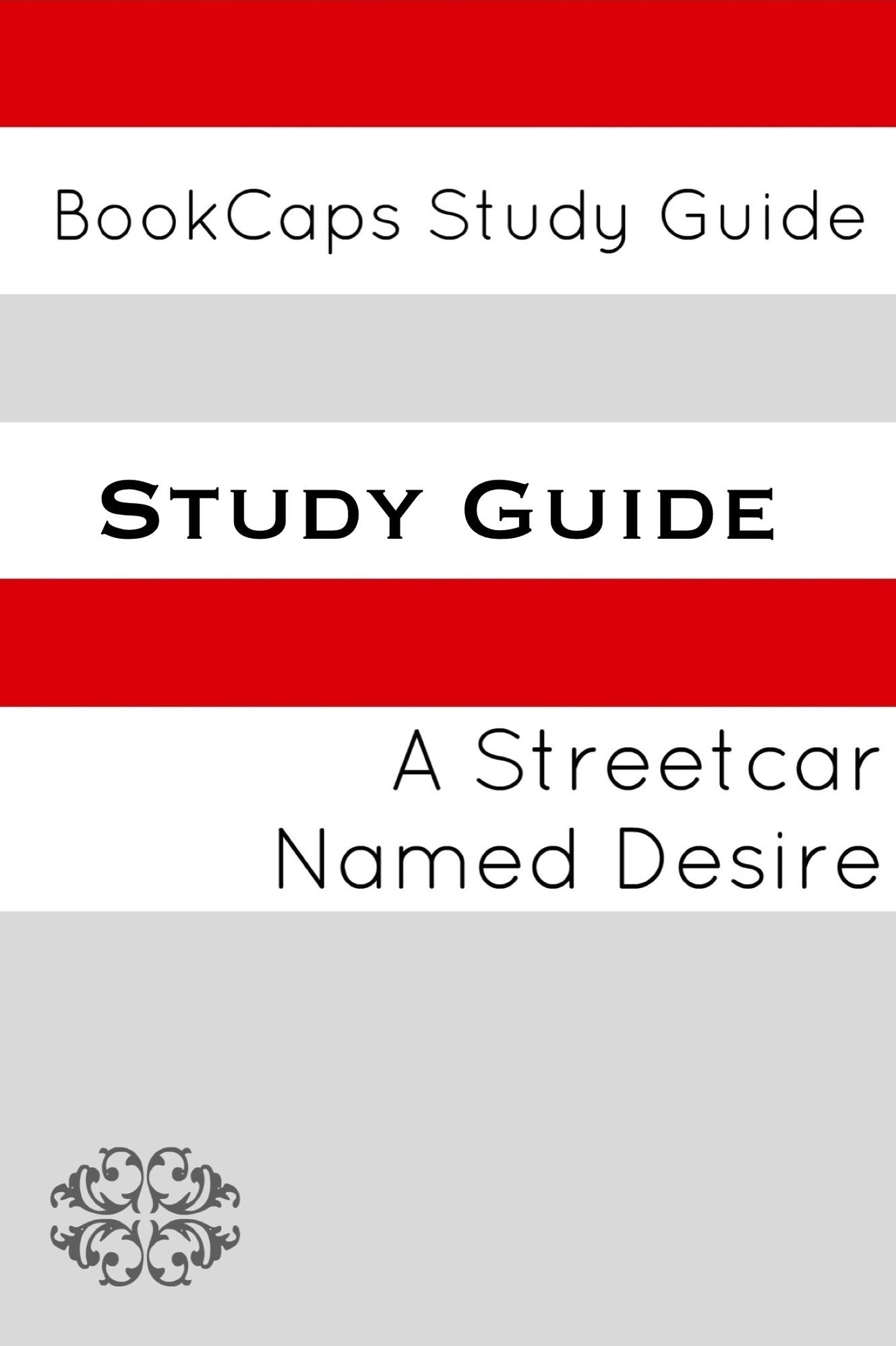 Study Guide: A Streetcar Named Desire (BookCaps Study Guide)