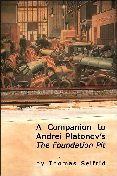 A Companion to Andrei Platonov's The Foundation Pit
