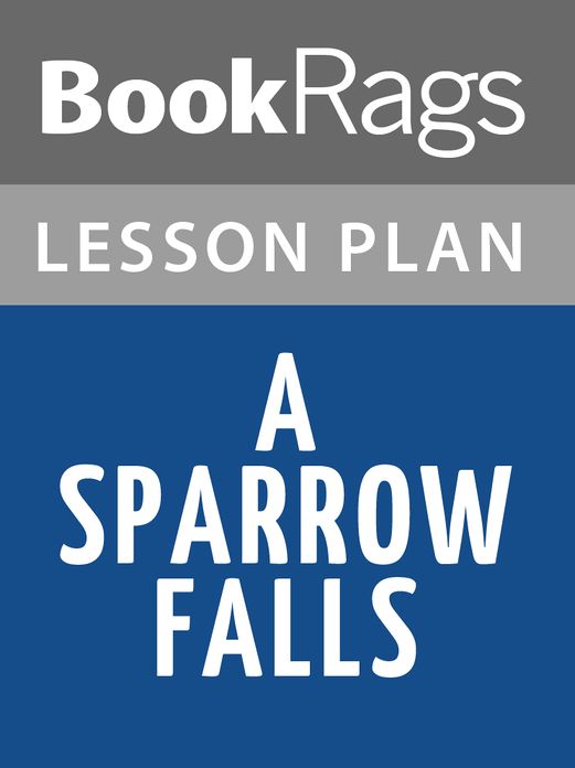 A Sparrow Falls Lesson Plans