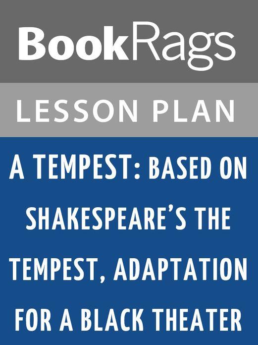 A Tempest: Based on Shakespeare's The Tempest, Adaptation for a Black Theatre Lesson Plans