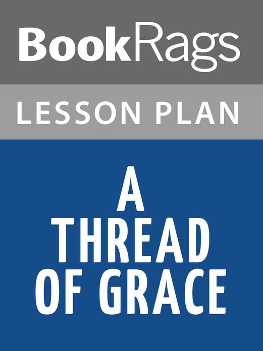 A Thread of Grace Lesson Plans