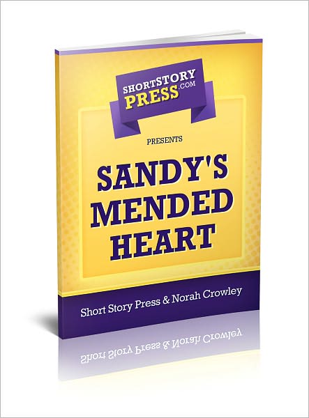 Short Story Press Presents Sandy's Mended Heart