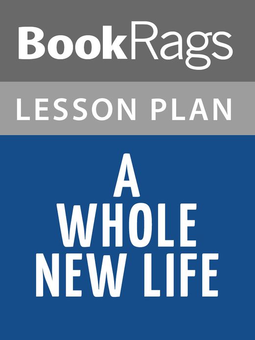 A Whole New Life Lesson Plans