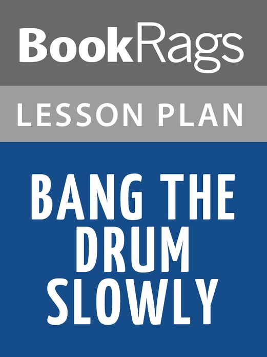 Bang the Drum Slowly Lesson Plans