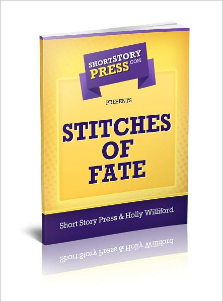Short Story Press Presents Stitches of Fate