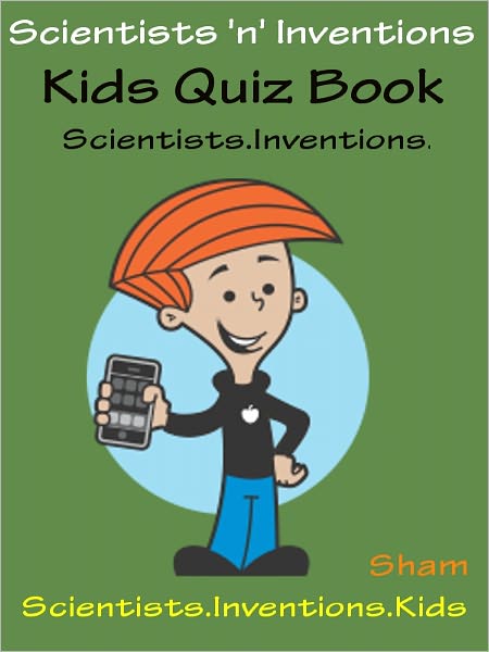 Kids Knowledge Book Scientists And Inventions : Teach Kids About Scientists And Inventions