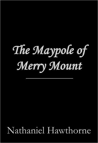 The Maypole of Merry Mount