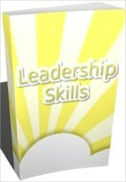 eBook on Ledership Skills - Staff Motivation and Effective Leadership Skills