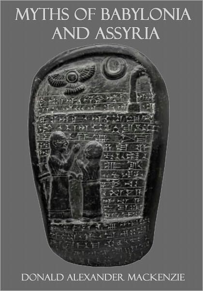 Myths of Babylonia and Assyria (Illustrated)