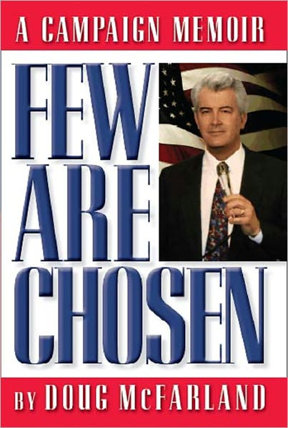 Few Are Chosen: A Campaign Memoir