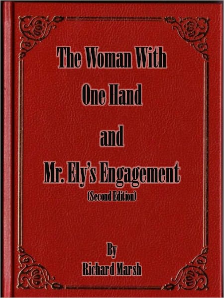 The Woman With One Hand and Mr. Ely’s Engagement (Second Edition)