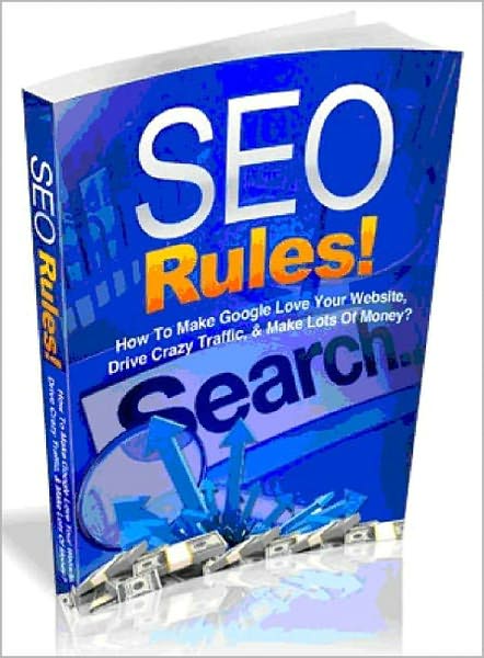 SEO Rules: Push Your Website On Top Of Search Engine Rankings! Make Full Use Of All The Strategies And Earn Massive Cash Right Away! AAA+++