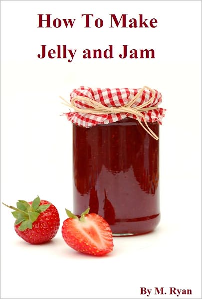 How To Make Jelly and Jam