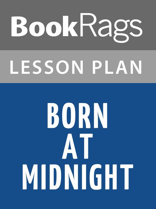 Born at Midnight Lesson Plans