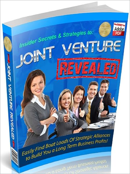 Joint Venture Revealed: Easily Find Boat Loads Of Strategic Alliances to Build You a Long Term Business Profits!
