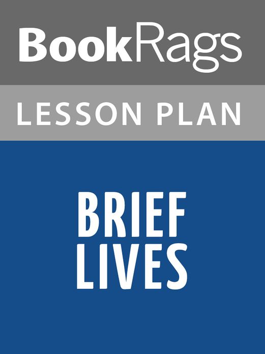 Brief Lives Lesson Plans