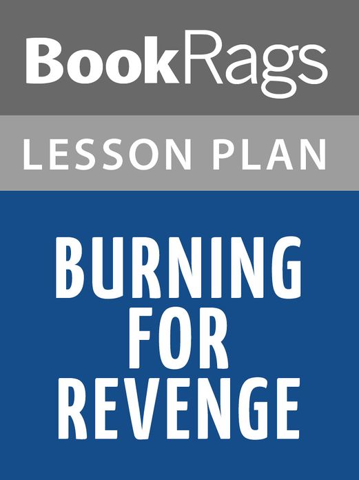 Burning for Revenge Lesson Plans