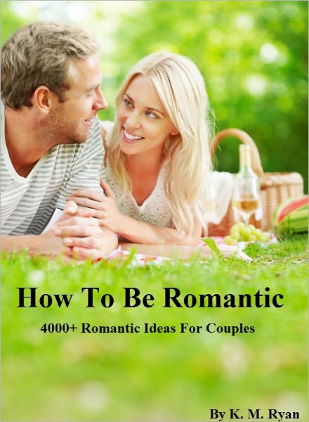 How To Be Romantic
