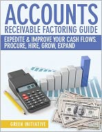 Accounts Receivable Factoring Guide - Definition, Best Companies, Cost Guidance. Expedite Your Business Cash Flows Today