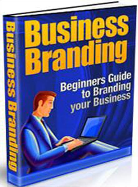 Business Branding: Beginners Guide to Branding Your Business!