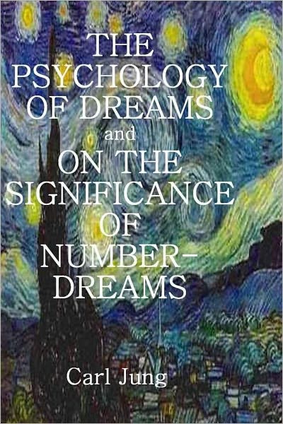 THE PSYCHOLOGY OF DREAMS and ON THE SIGNIFICANCE OF NUMBER-DREAMS