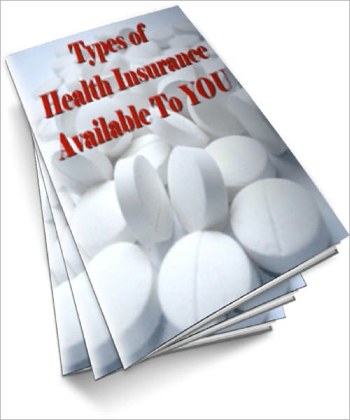 Types of Health Insurance Available To You