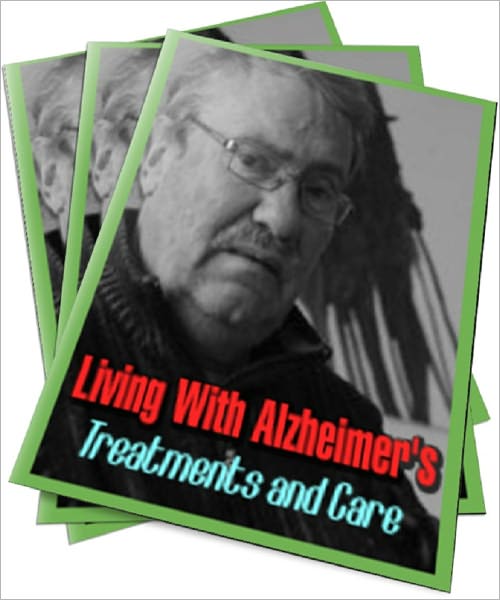 Living With Alzheimer’s: Treatments and Care