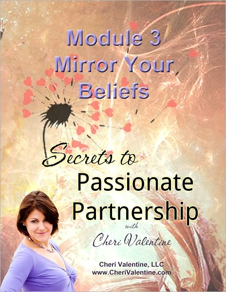SECRETS TO PASSIONATE PARTNERSHIP: Module 3 - Mirror Your Beliefs