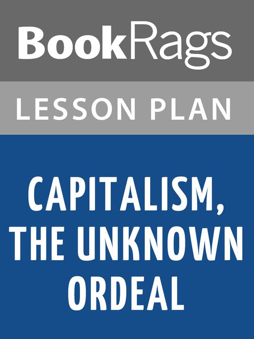 Capitalism, the Unknown Ideal Lesson Plans