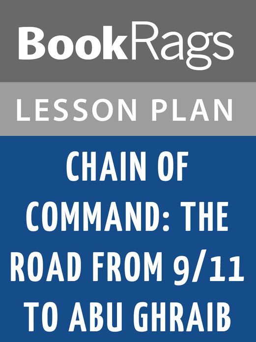 Chain of Command: The Road from 9/11 to Abu Ghraib Lesson Plans