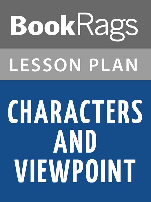 Characters and Viewpoint Lesson Plans