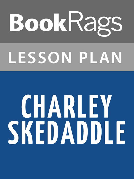 Charley Skedaddle Lesson Plans