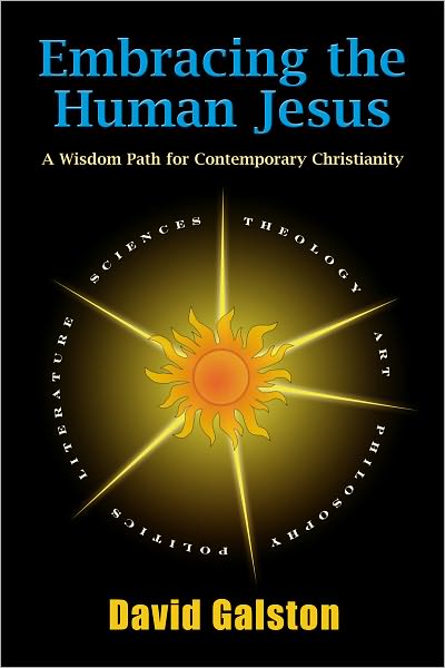 Embracing the Human Jesus: A Wisdom Path for Contemporary Christianity