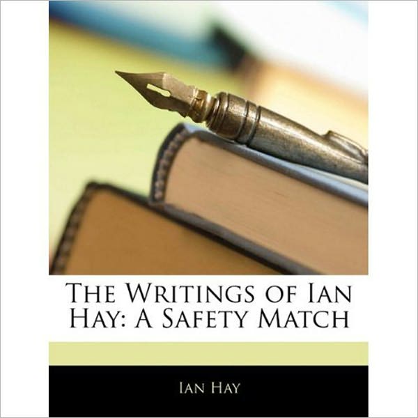 A Safety Match: A Fiction and Literature Classic By Ian Hay! AAA+++