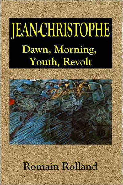 Jean-Christophe: Dawn, Morning, Youth, Revolt