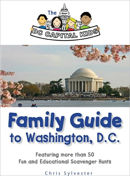 The DC Capital Kids Family Guide to Washington, DC