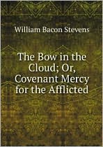 The Bow in the Cloud, Or,  Covenant Mercy for the Afflicted