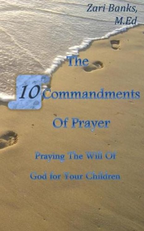 The 10 Commandments of Prayer: Praying the Will of God for Your Children
