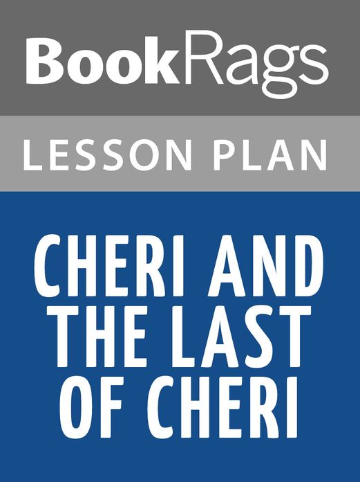 Cheri and The Last of Cheri Lesson Plans