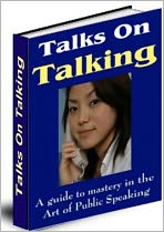 Talks on Talking: A Guide to Mastery in the Art of Public Speaking