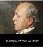 The Romance of Certain Old Clothes
