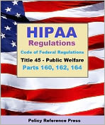 HIPAA Regulations (2012 Edition)