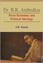 Dr. B.R. Ambedkar Socio-Economic and Political Ideology