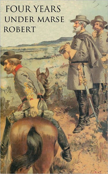Four Years Under Marse Robert, Annotated and Illustrated
